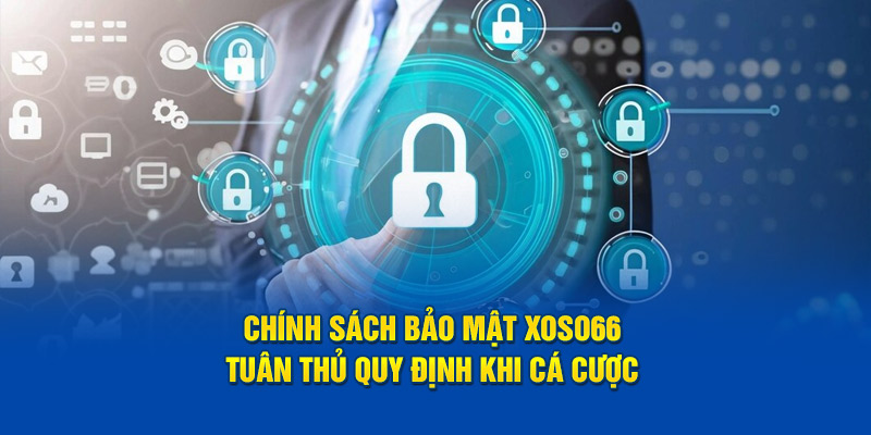 Chính sách bảo mật xoso66